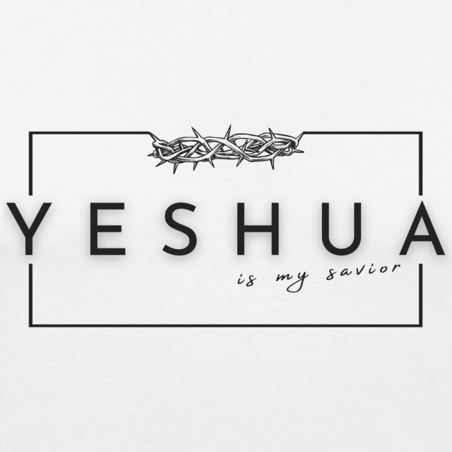 Yeshua is my Savior