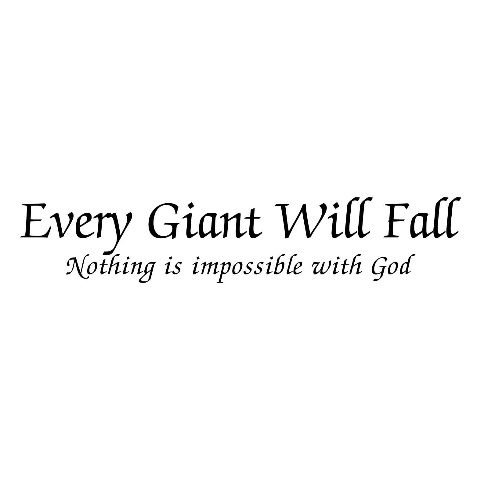 EVERY GIANT WILL FALL